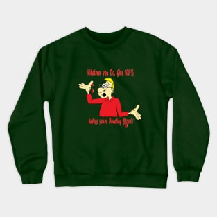Give Everything you do 100% Crewneck Sweatshirt